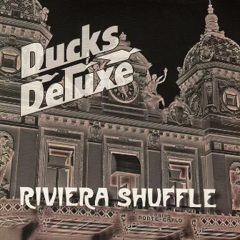 Riviera Shuffle by Ducks Deluxe