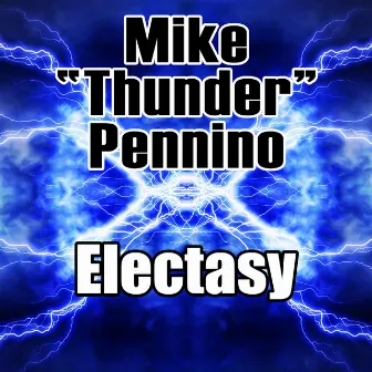 Electasy by Mike “Thunder” Pennino