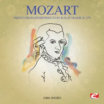 Mozart: Presto from Divertimento in B-Flat Major, K. 270 (Digitally Remastered) by Linha Singers