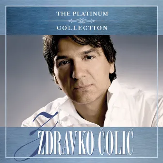 The Platinum Collection by Zdravko Čolić