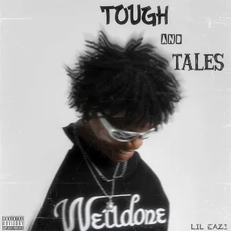 Tough and Tales by Lil Eazi