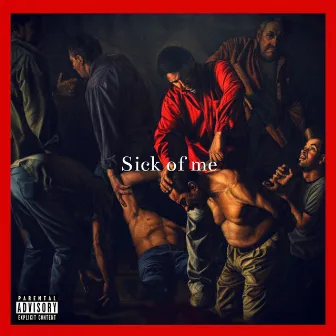 Sick of Me by Tum