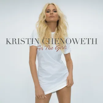 For The Girls by Kristin Chenoweth