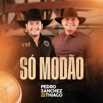 Só Modão (Ao Vivo) by Pedro Sanchez e Thiago