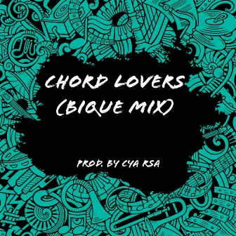 Chord Lovers (Bique mix) by CYA Rsa