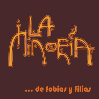 De Fobias y Filias by La Minoria