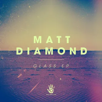 Glass EP by Matt Diamond