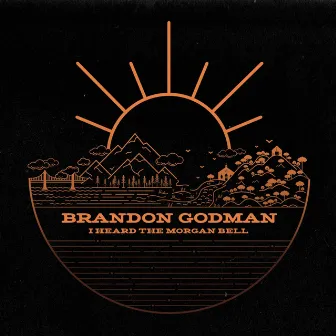 I Heard the Morgan Bell by Brandon Godman