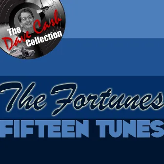 Fifteen Tunes - (The Dave Cash Collection) by The Fortunes