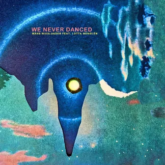 We Never Danced by Mans Wieslander