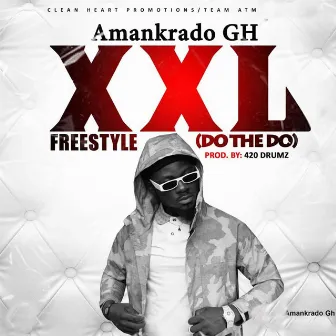 XXL Freestyle (Do The Do) by Amankrado GH