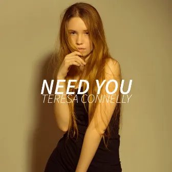 Need You by Teresa Connelly