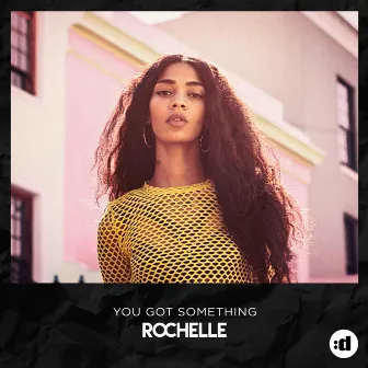 You Got Something by Rochelle