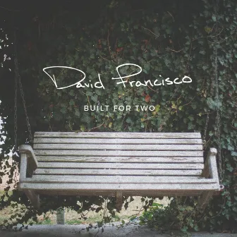 Built for Two by David Francisco