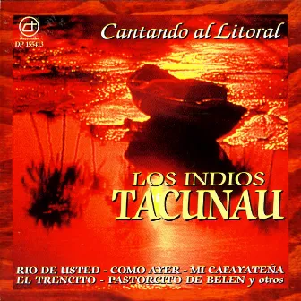 Cantando Al Litoral by Los Indios Tacunau