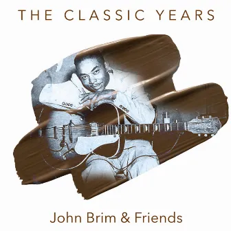 The Classic Years by John Brim