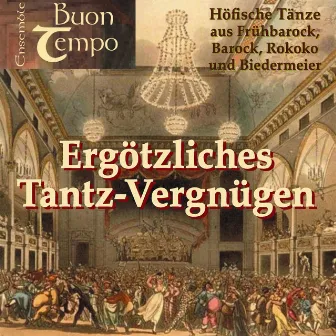 Ergötzliches Tantz-Vergnügen by Ensemble Buon tempo