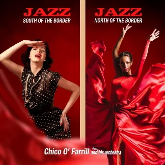 Jazz North of the Border and South of the Border by Chico O'Farrill & His Orchestra