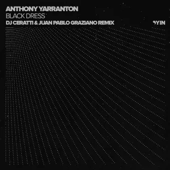 Black Dress (DJ Ceratti & Juan Pablo Graziano Remix) by Anthony Yarranton