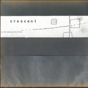 By the Roads and the Fields by Crescent