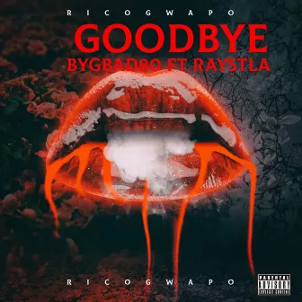 GOODBYE by BYGBAD80