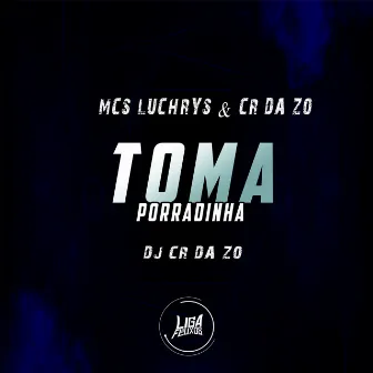 Toma Porradinha by Mc Luchrys