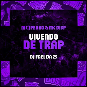 Vivendo de Trap by DJ FAEL DA ZS