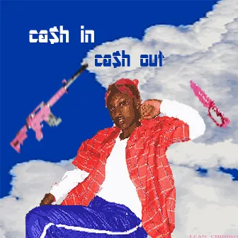 Ca$h in Ca$h Out by Lean Chihiro