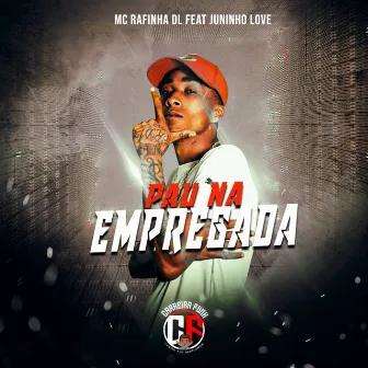 Pau na Empregada by MC Rafinha DL