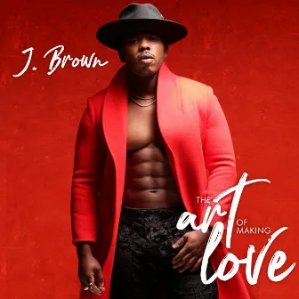 The Art Of Making Love by J. Brown