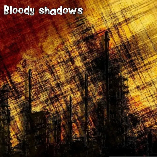 BLOODY SHADOWS