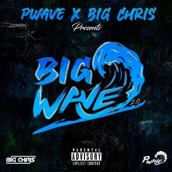 Big Wave 2.0 by Big Chris