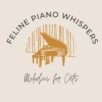 Feline Piano Whispers: Melodies for Cats by Total Piano Relaxation