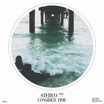 Consider Time by Stereo 77