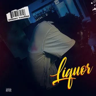 Liquor by Dammy thunda