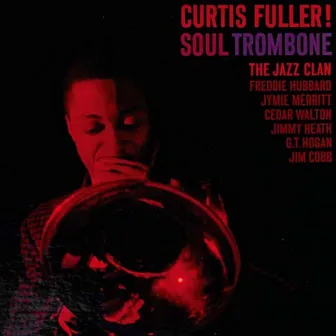 Soul Trombone by Curtis Fuller