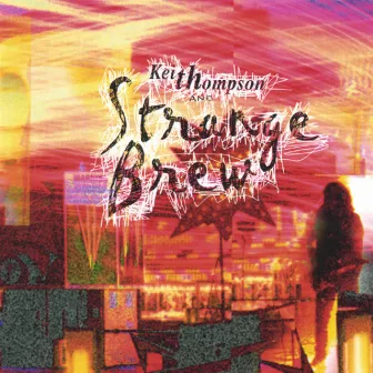 Keith Thompson & Strange Brew by Keith Thompson & Strange Brew