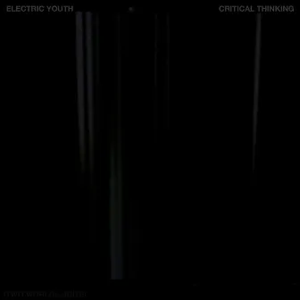 Critical Thinking (Two Worlds Suite) by Electric Youth