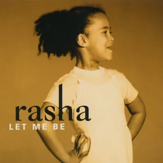 Let Me Be by Rasha