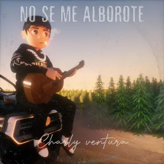 No Se Me Alborote by Charly Ventura