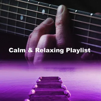 Calm & Relaxing Playlist by Calm & Relaxing Time