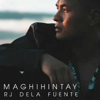 Maghihintay by RJ dela Fuente