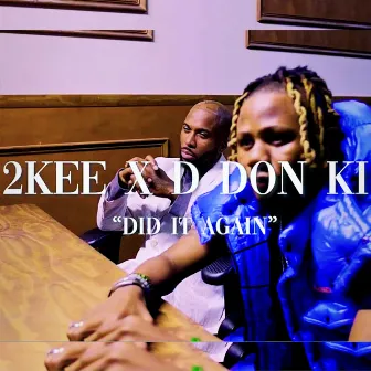 Did It Again by D dON Ki