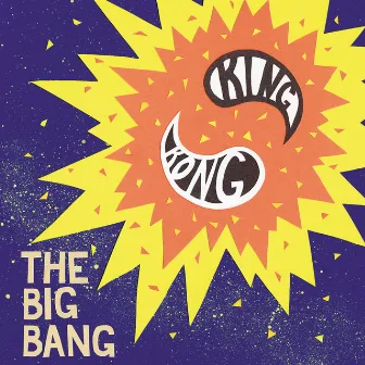 The Big Bang by King Kong