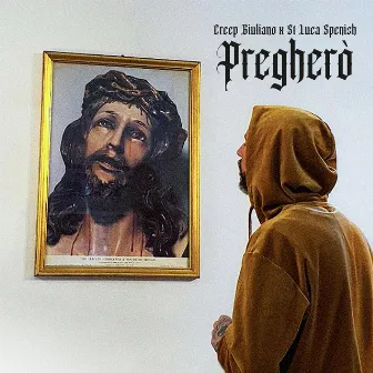 Pregherò by Creep Giuliano