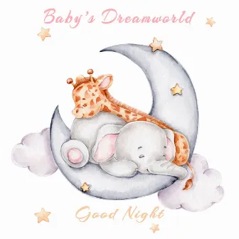 Good Night by Baby's Dreamworld