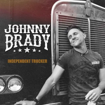 Independent Trucker by Johnny Brady