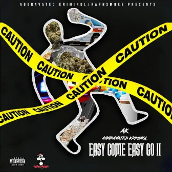 Easy Come Easy Go 2 by AK