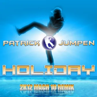 Holiday 2k12 Mach 10 Remixes by Patrick Jumpen