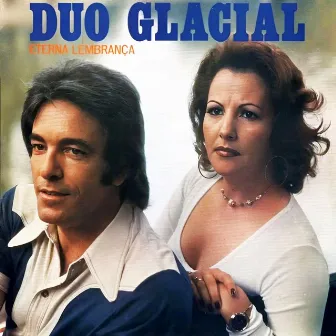 Eterna Lembrança by Duo Glacial